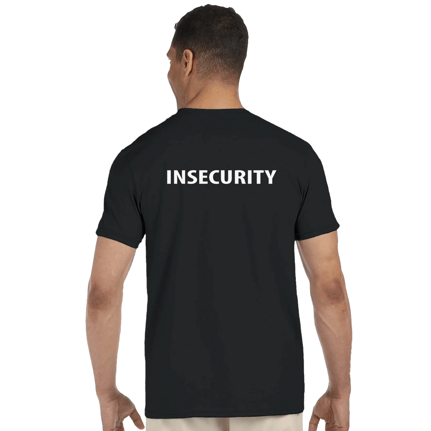 Insecurity
Black T-shirt