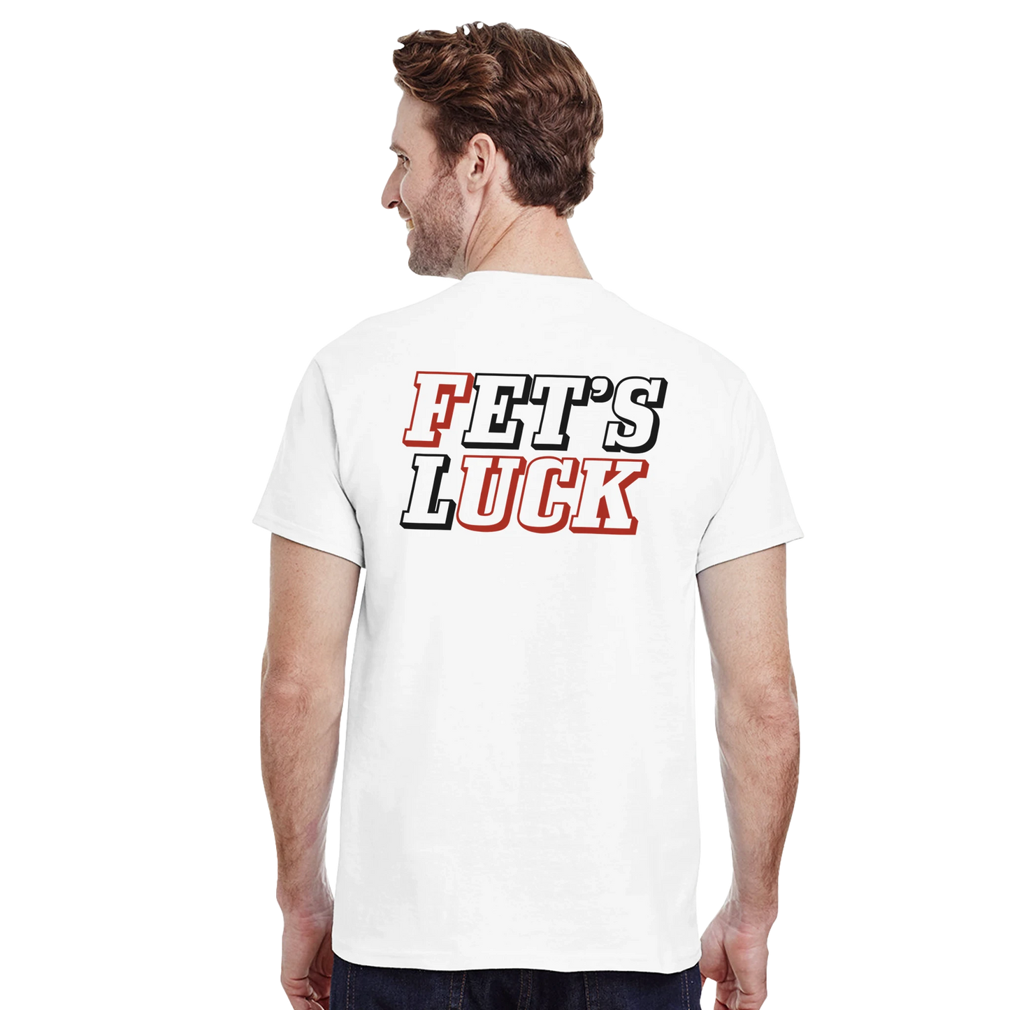 Fets Luck
Tshirts